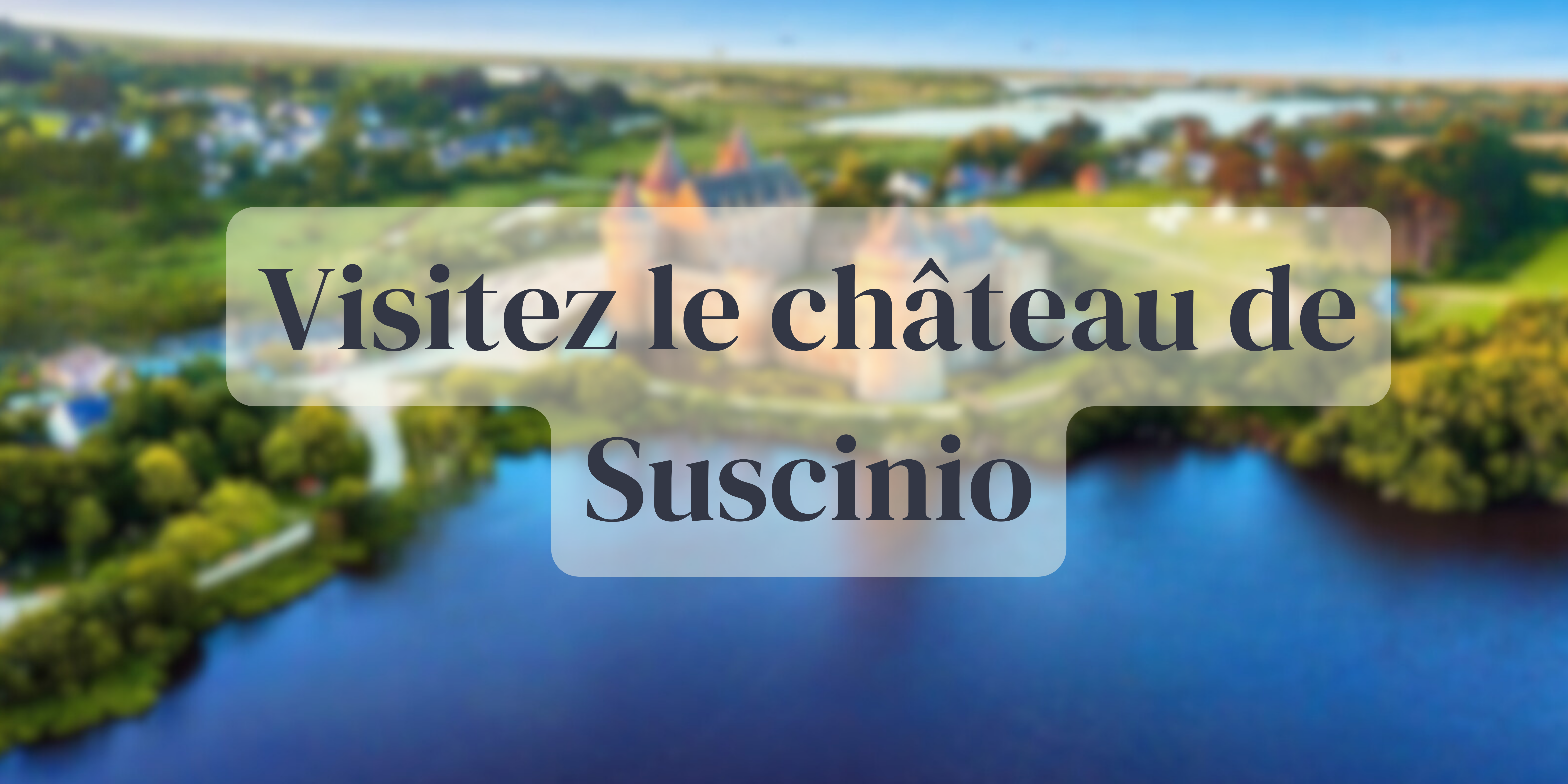 Lire la suite à propos de l’article Découvrez le Château de Suscinio : Une aventure médiévale pour toute la famille dans le Morbihan