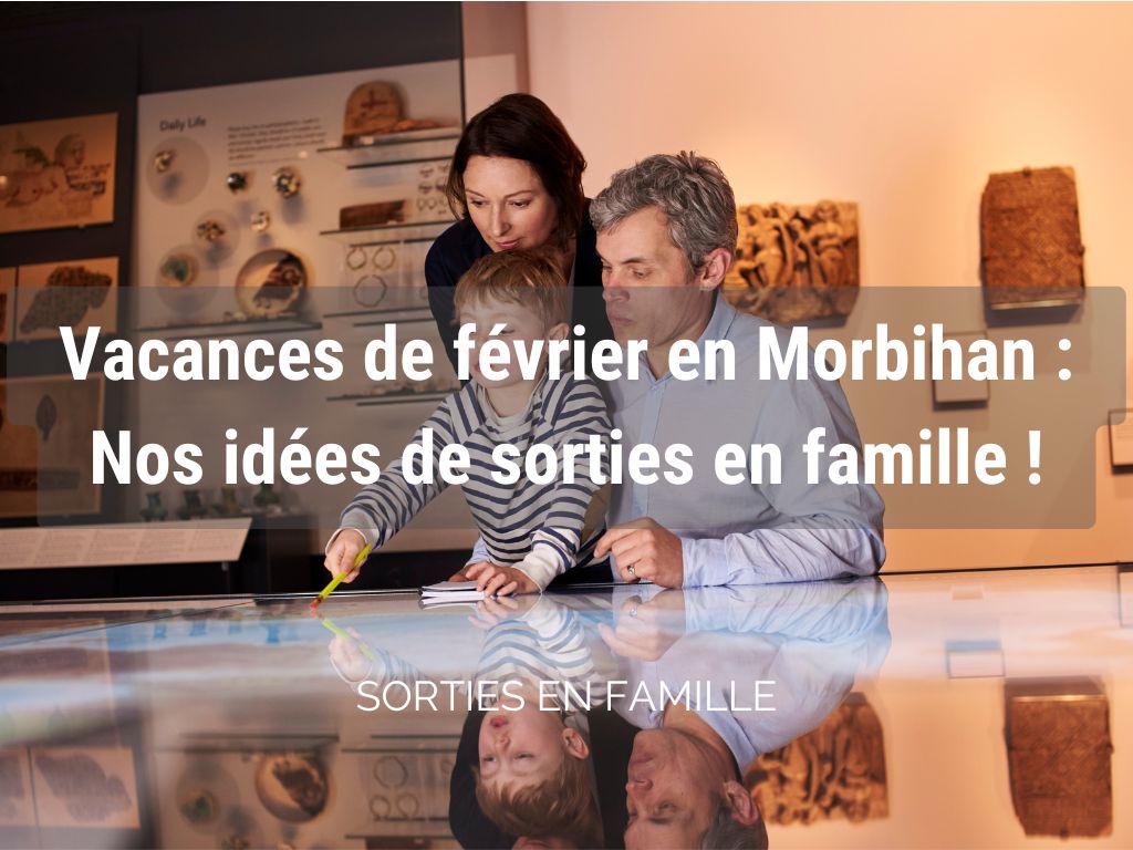 Lire la suite à propos de l’article Vacances de février en Morbihan : des idées de sorties en famille !